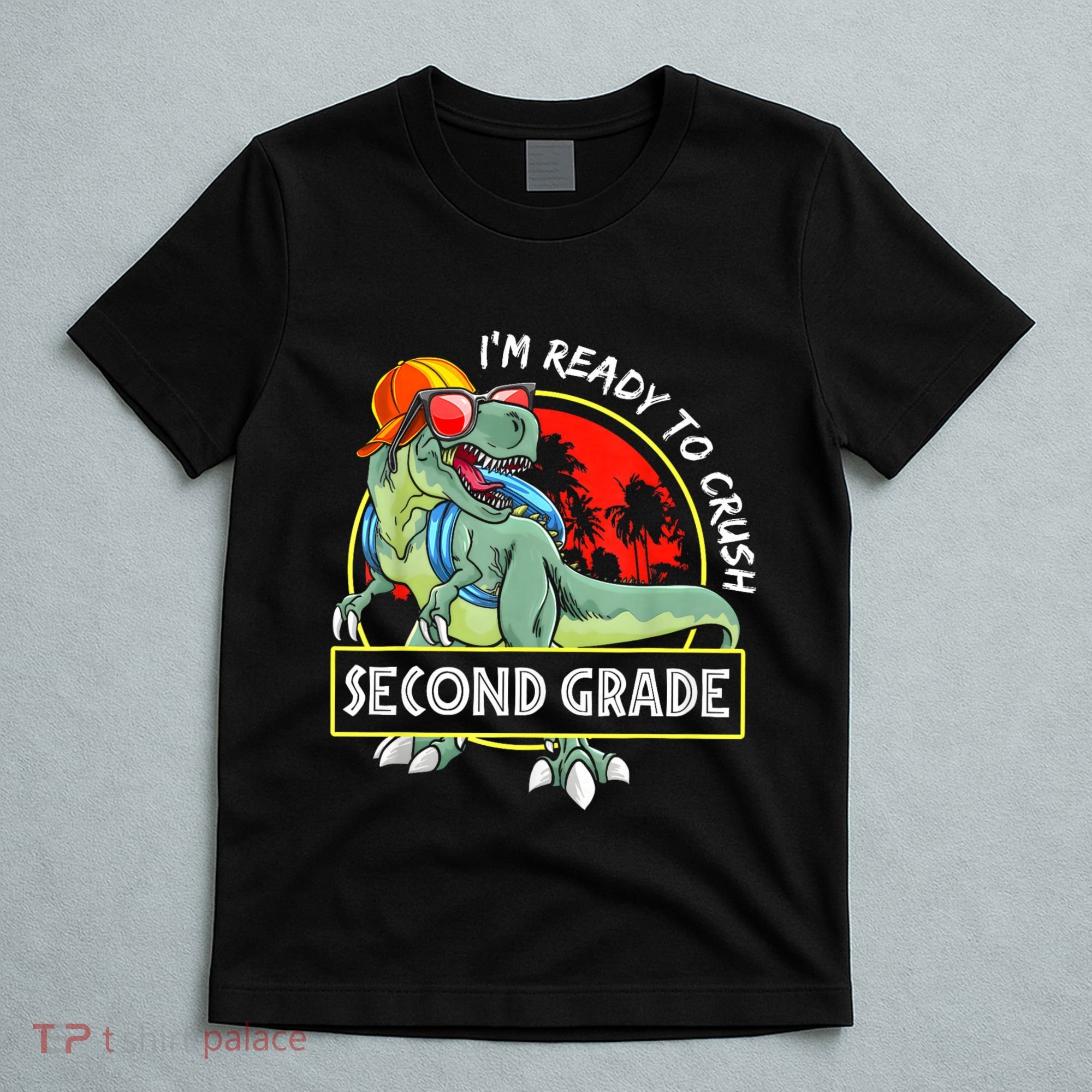 Im Ready To Crush 2nd Grade Dinosaur 1st Day Of School Back To School T-Shirt