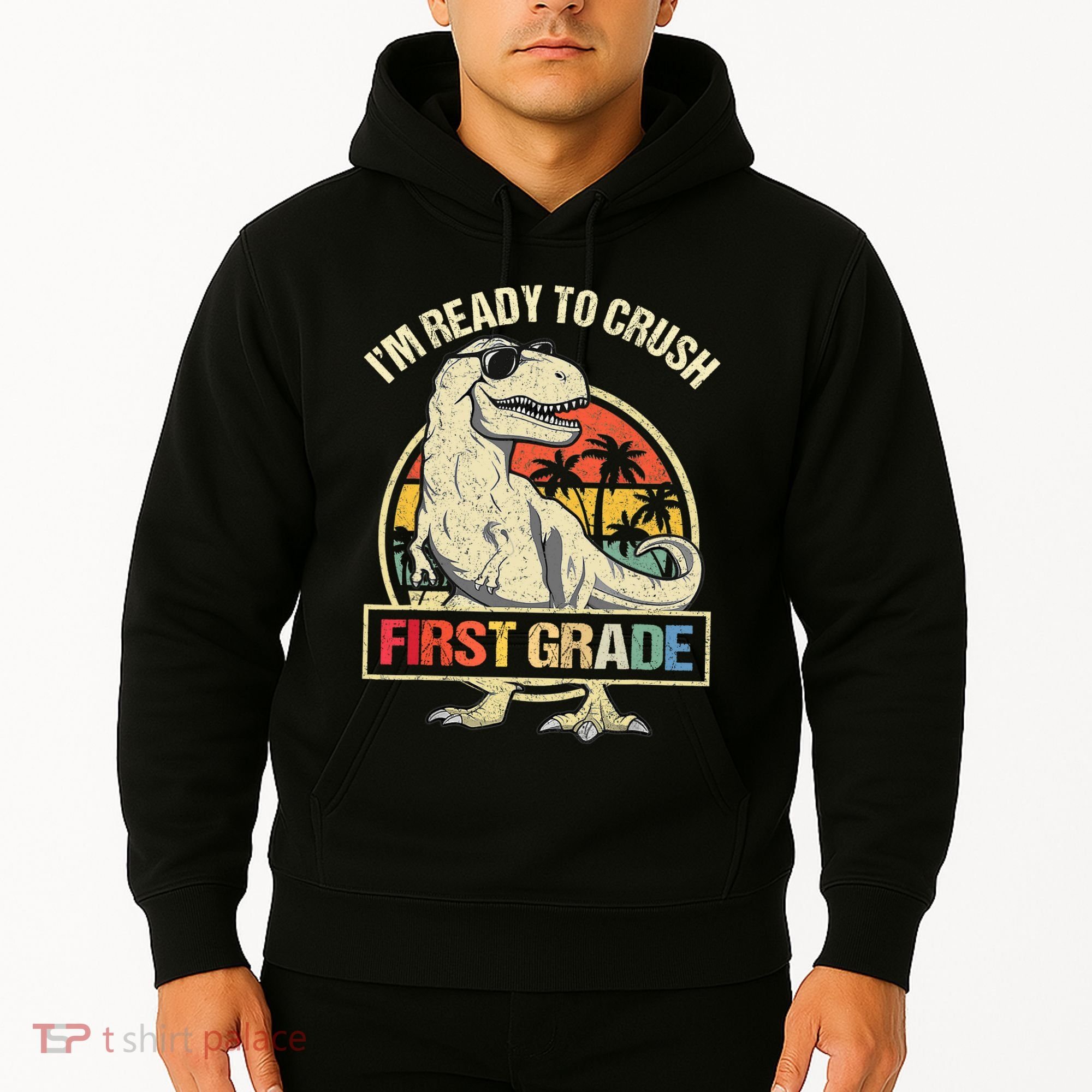 I'm Ready To Crush 1st Grade Dinosaur T Rex Back To School Hoodie