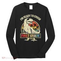 I'm Ready To Crush 1st Grade Dinosaur T Rex Back To School Long Sleeve Shirt thumb 0