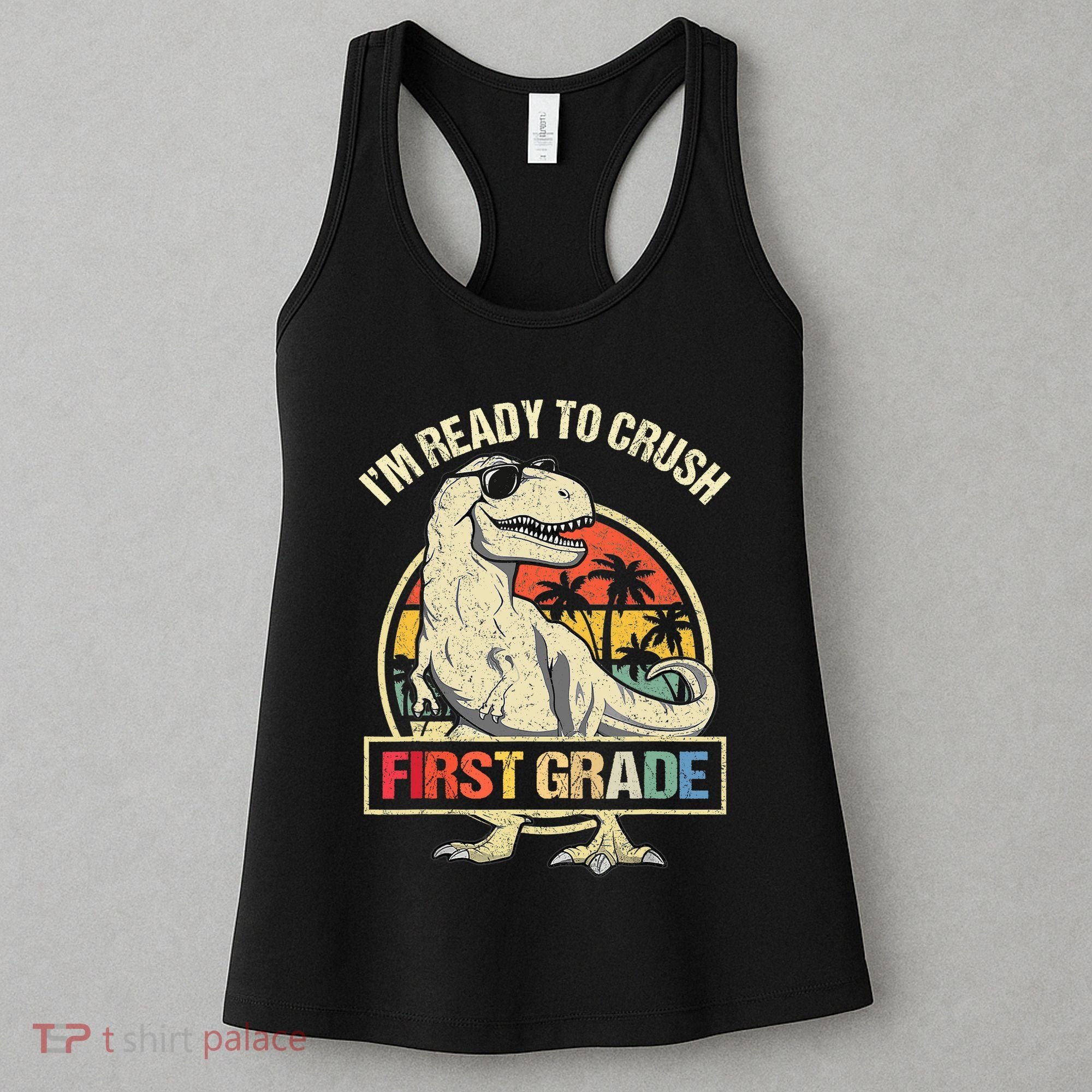 I'm Ready To Crush 1st Grade Dinosaur T Rex Back To School Women's Tank Top