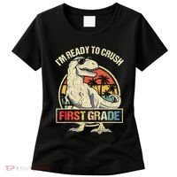 I'm Ready To Crush 1st Grade Dinosaur T Rex Back To School Women's T-Shirt thumb 0