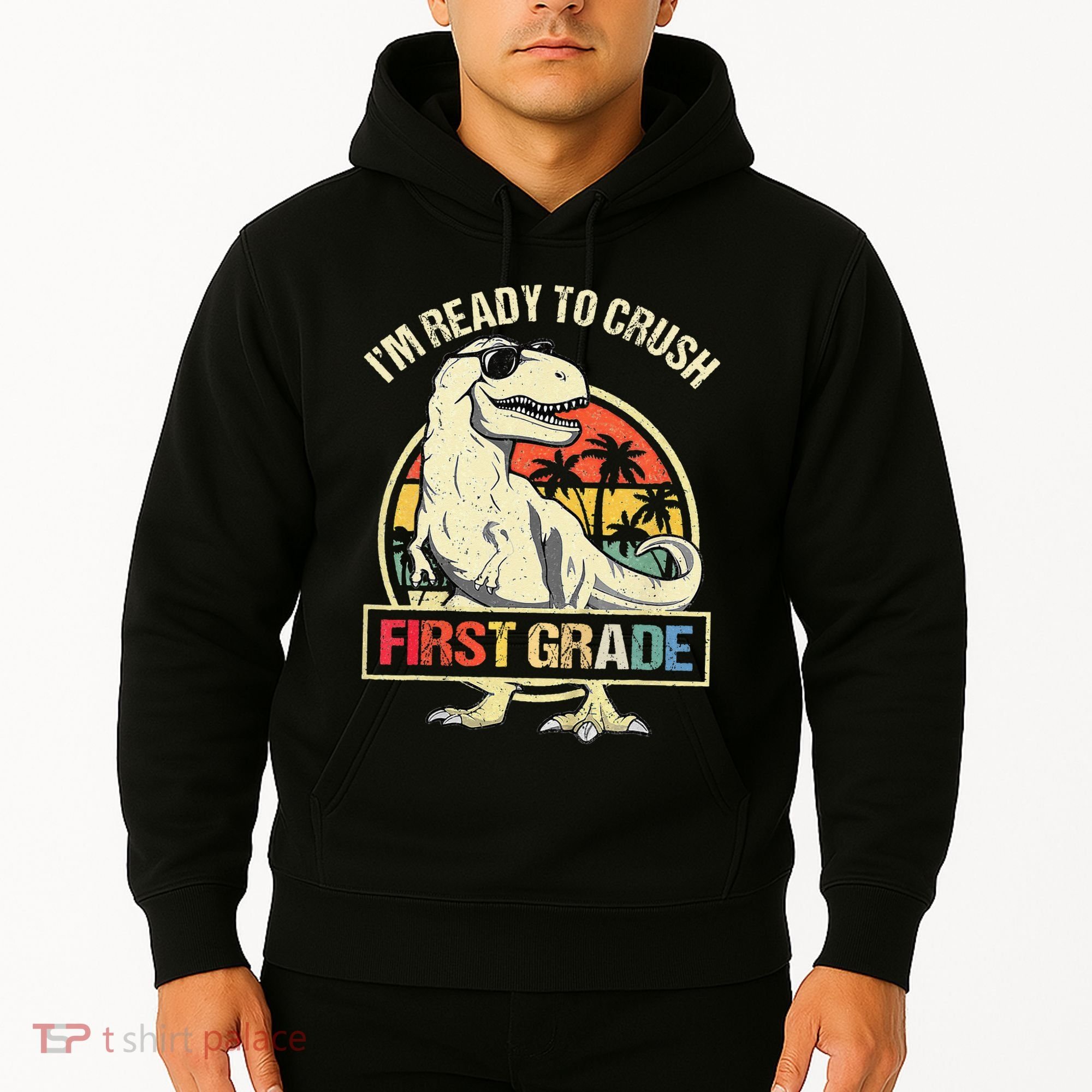 I'm Ready To Crush 1st Grade Dinosaur T Rex Back To School Hoodie