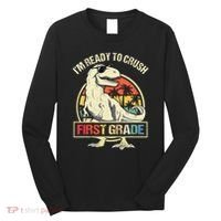 I'm Ready To Crush 1st Grade Dinosaur T Rex Back To School Long Sleeve Shirt thumb 0