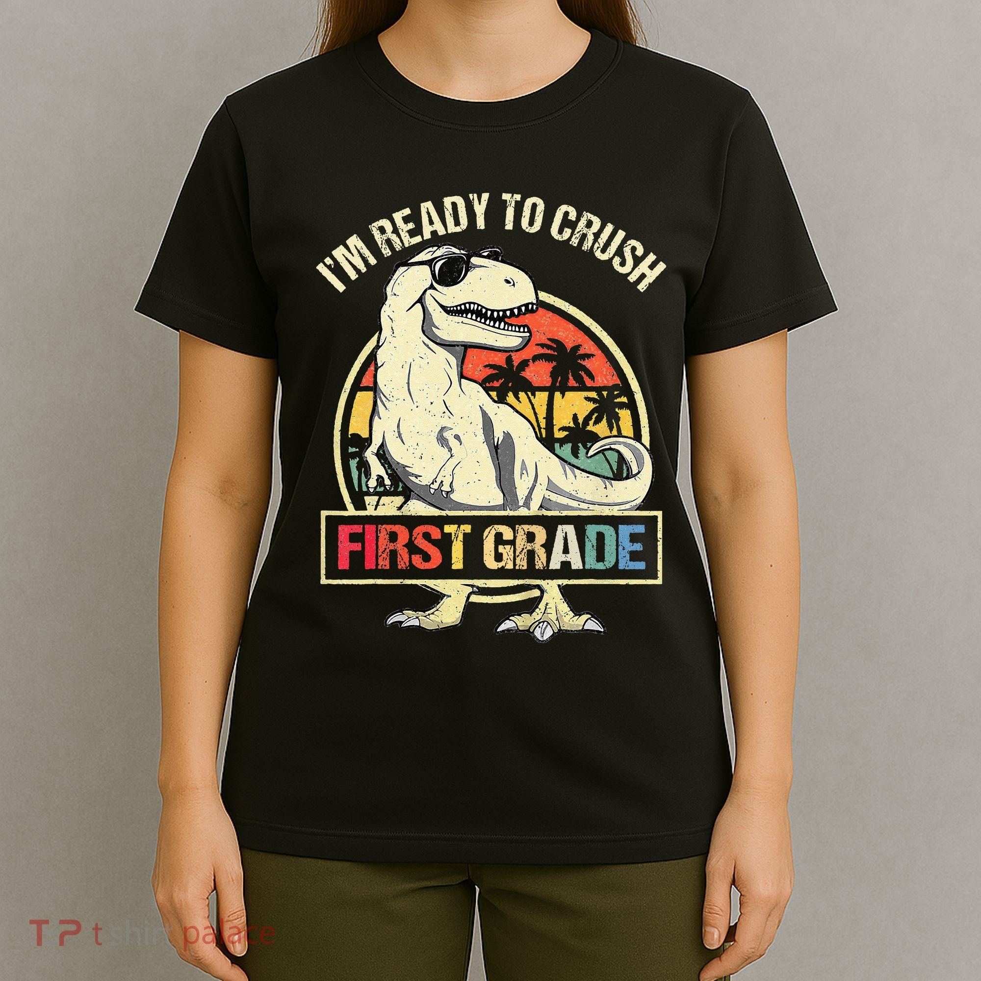 I'm Ready To Crush 1st Grade Dinosaur T Rex Back To School T-Shirt