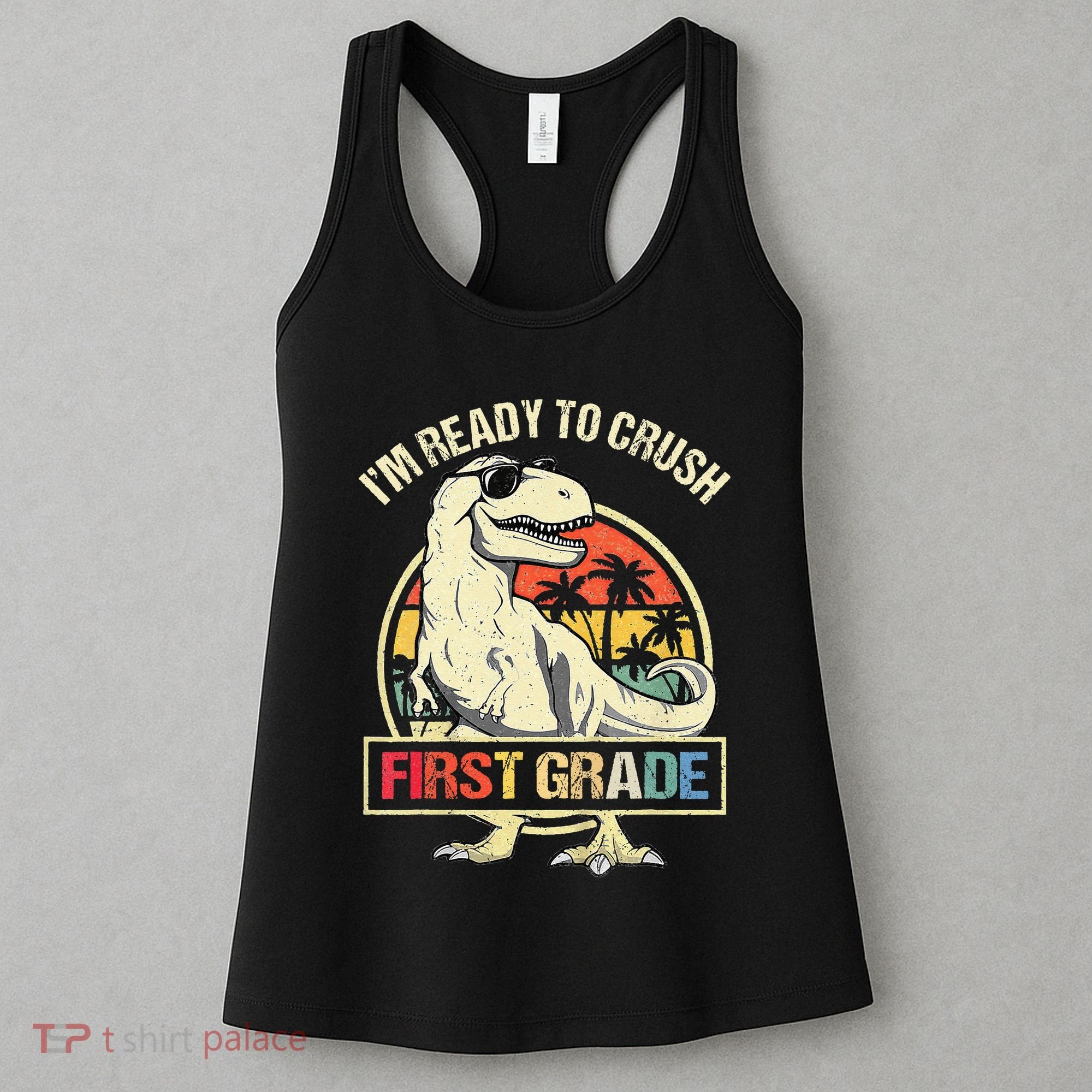 I'm Ready To Crush 1st Grade Dinosaur T Rex Back To School Women's Tank Top
