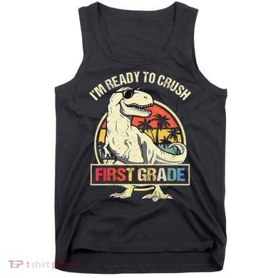 I'm Ready To Crush 1st Grade Dinosaur T Rex Back To School Tank Top