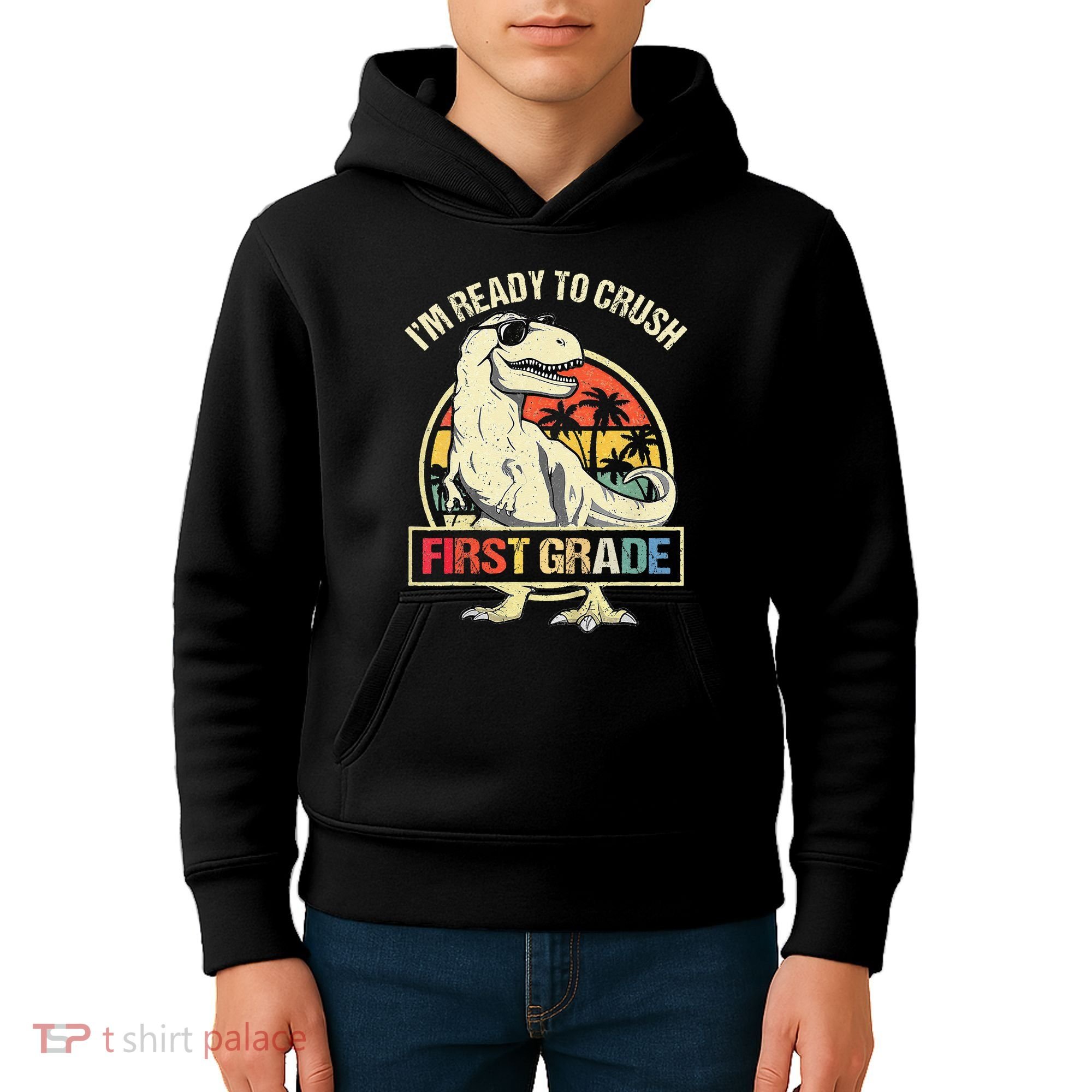 I'm Ready To Crush 1st Grade Dinosaur T Rex Back To School Kids Hoodie