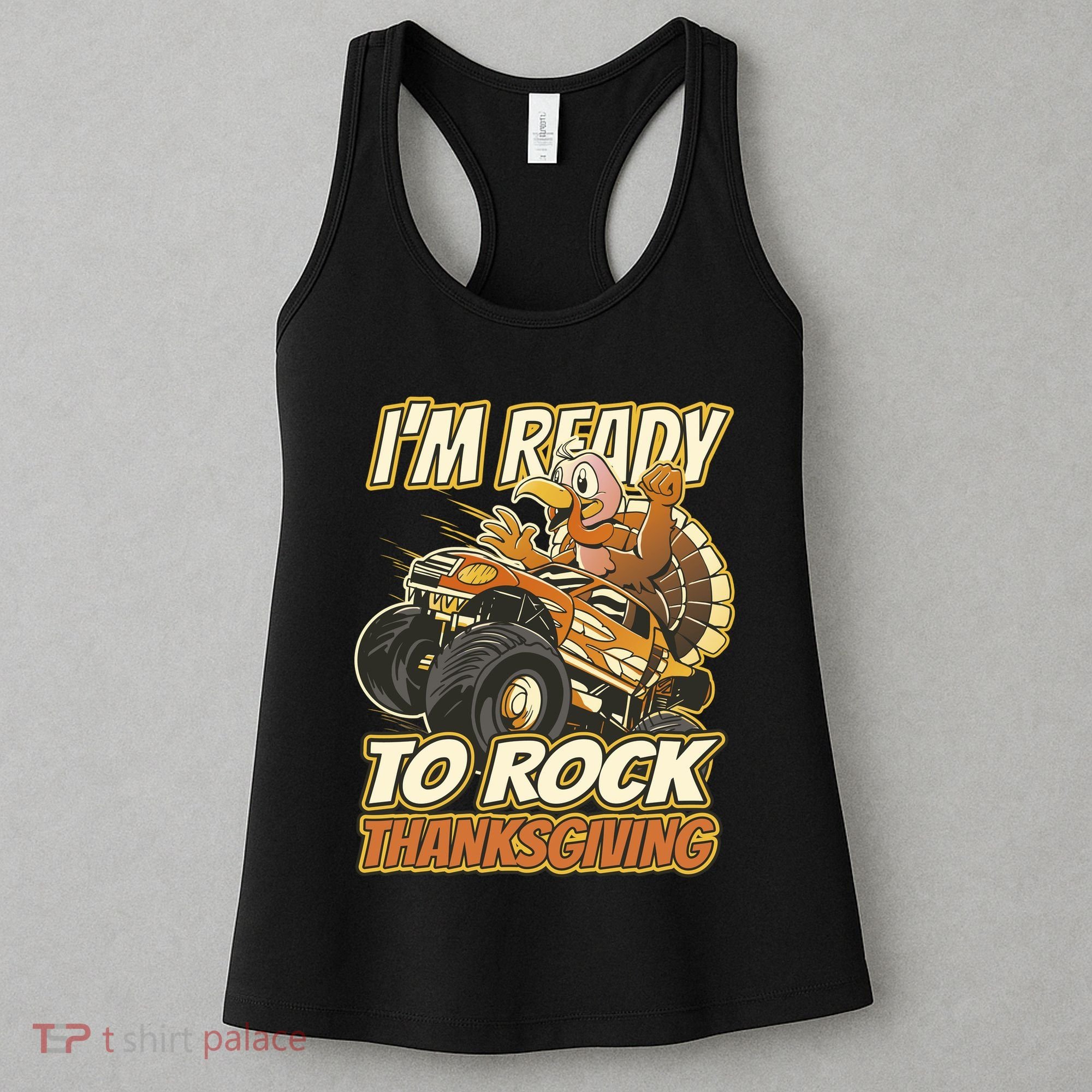 I'm Ready To Rock Thanksgiving Turkey Monster Truck Women's Tank Top