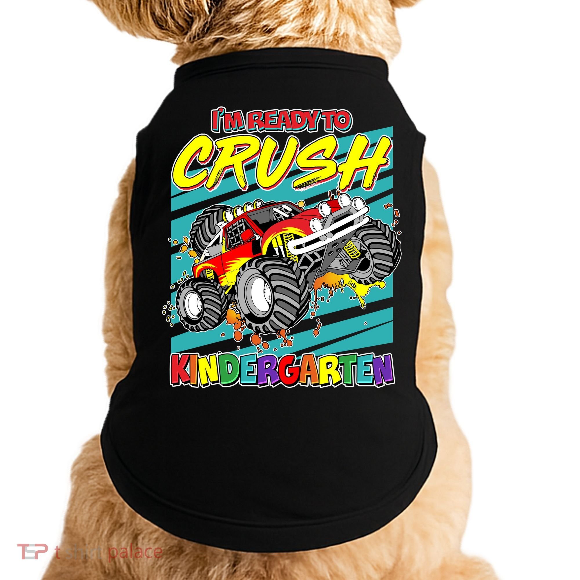 I'm Ready To Crush Kindergarten Monster Truck Doggie Tank