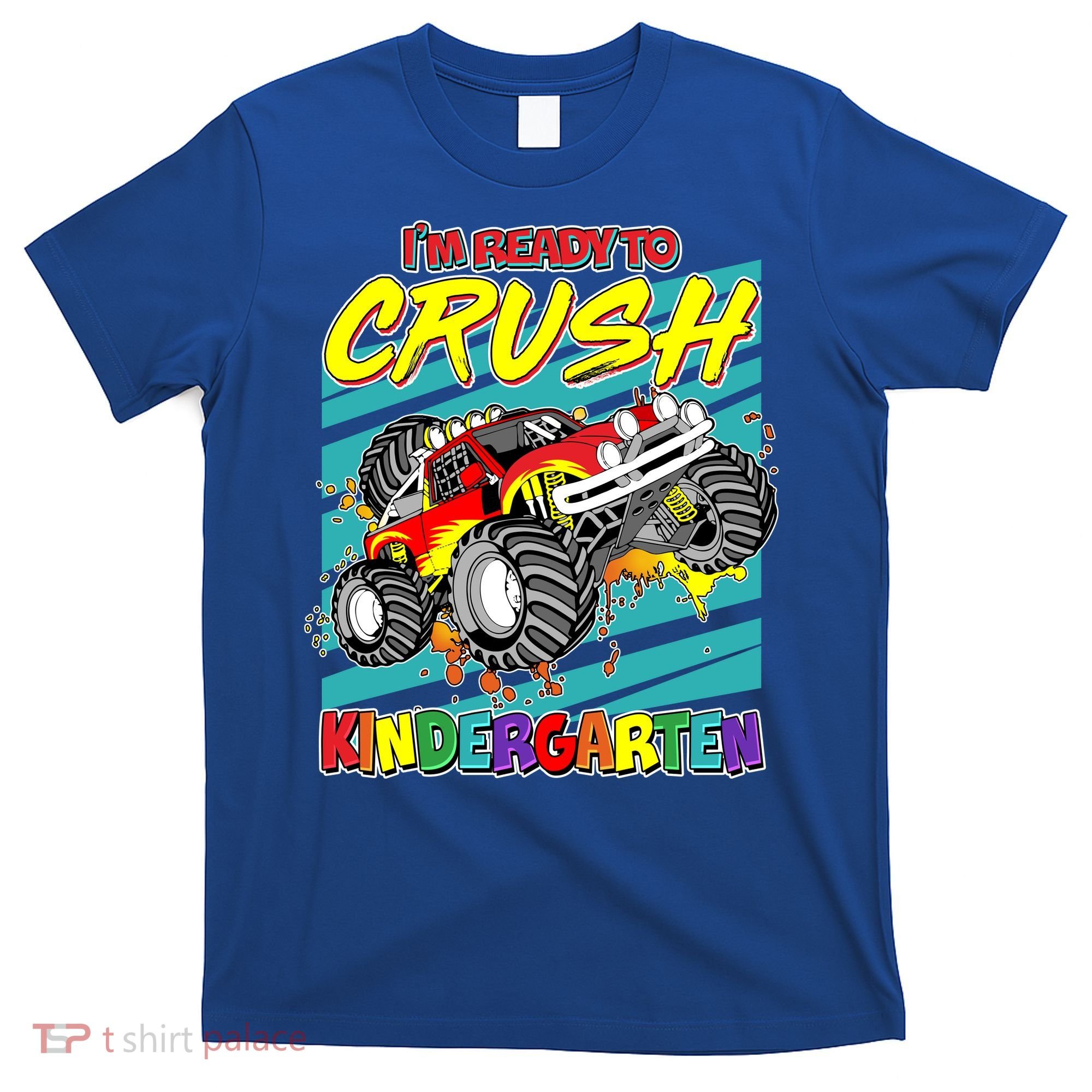 I'm Ready To Crush Kindergarten Monster Truck T-Shirt
