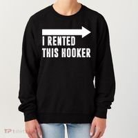 I Rented This Hooker Funny Women's Sweatshirt thumb 0