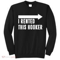 I Rented This Hooker Funny Sweatshirt thumb 0