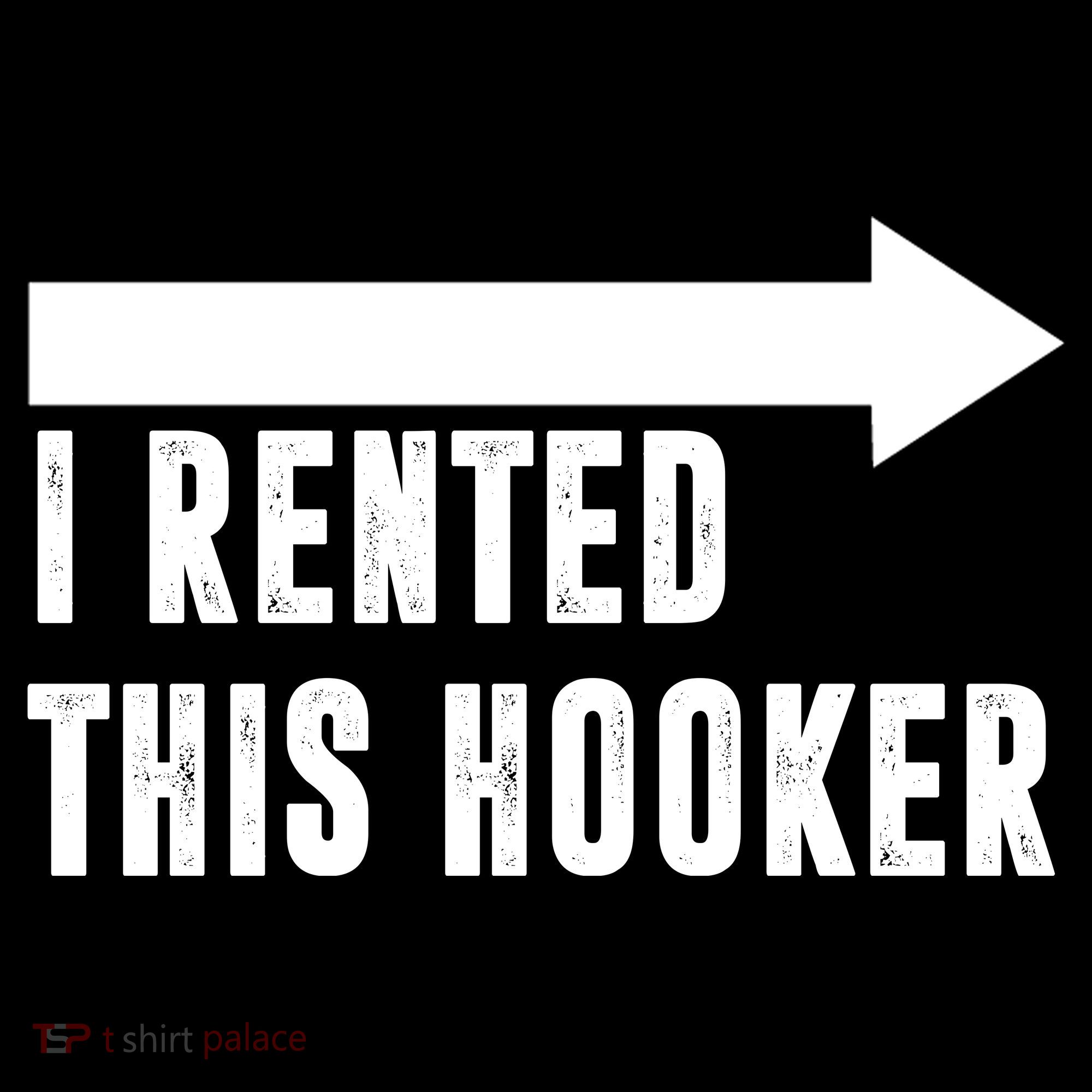 I Rented This Hooker Funny Sweatshirt