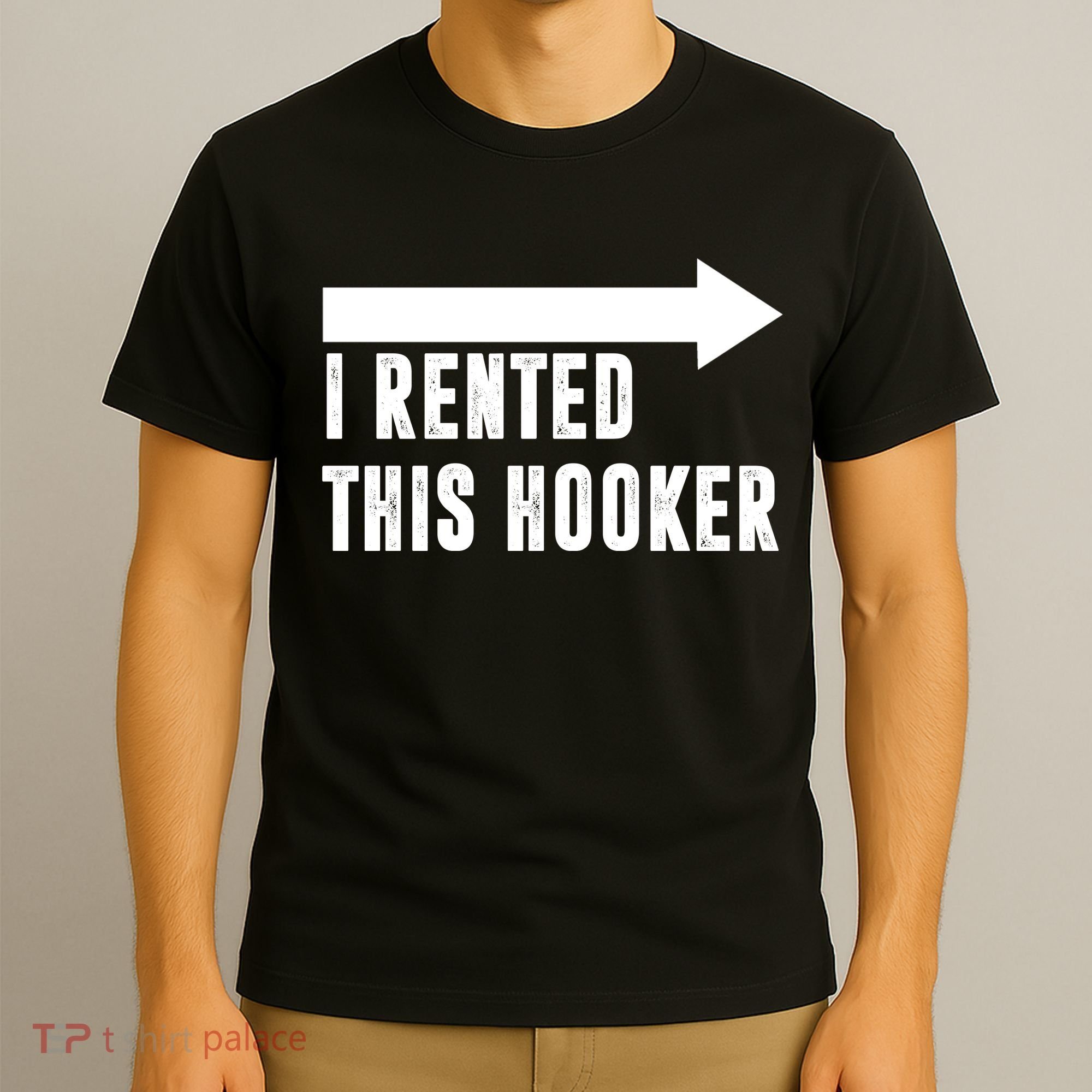 I Rented This Hooker Funny T-Shirt