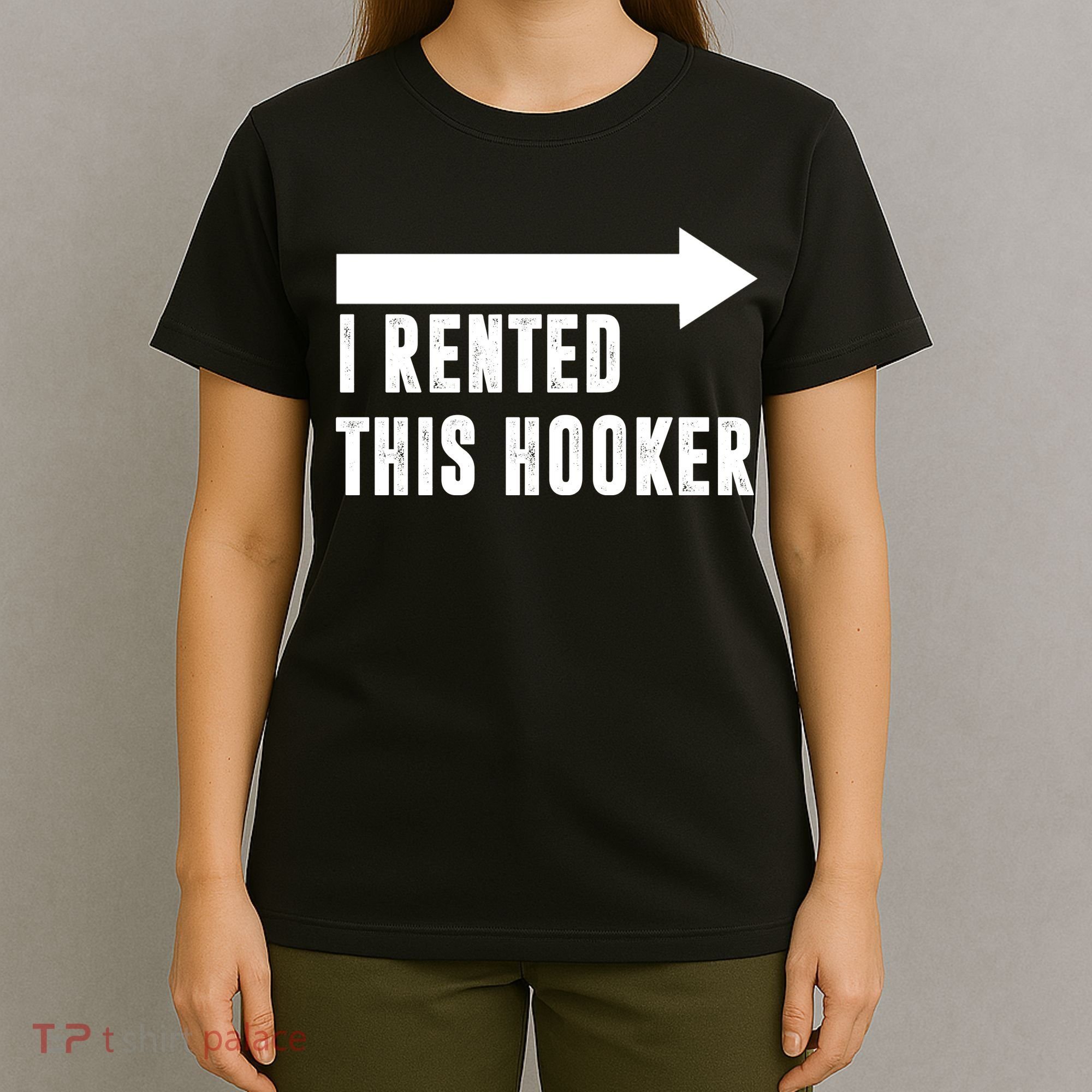 I Rented This Hooker Funny T-Shirt