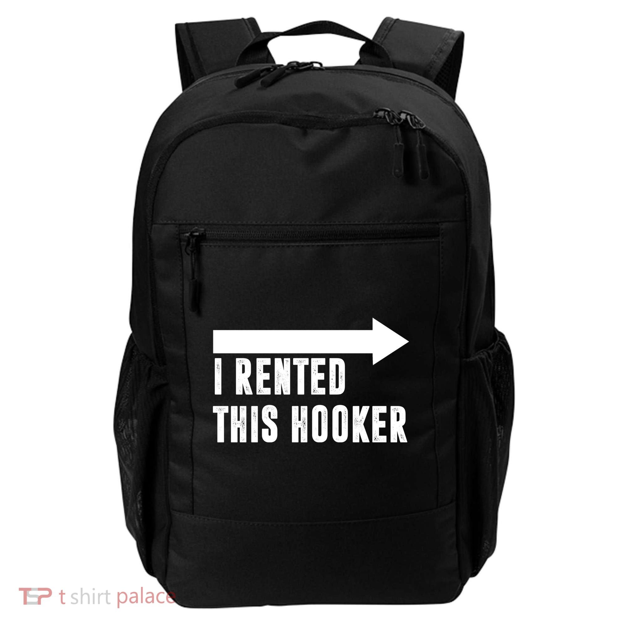 I Rented This Hooker Funny Backpack