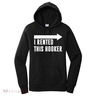 I Rented This Hooker Funny Women's Hoodie