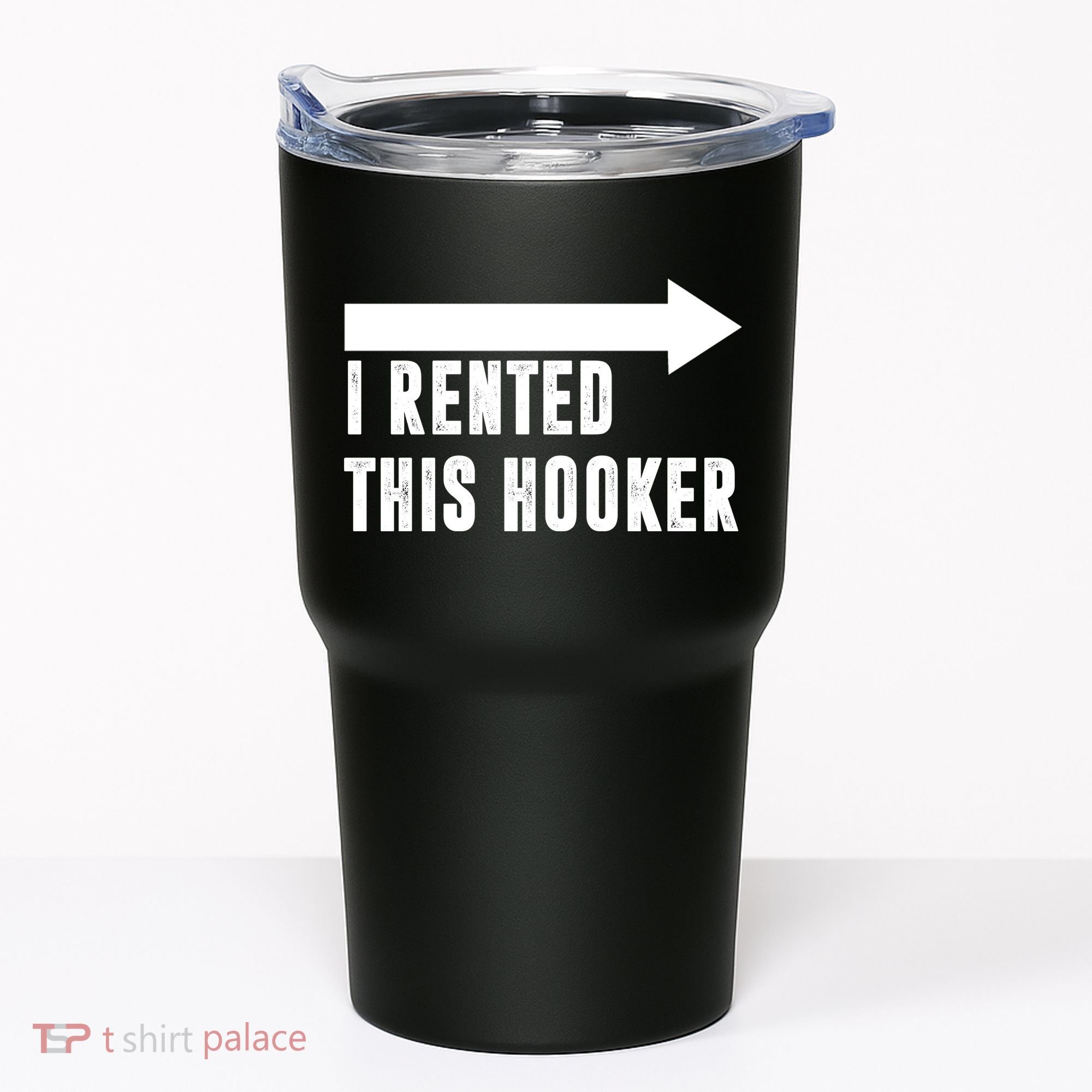 I Rented This Hooker Funny Tumbler