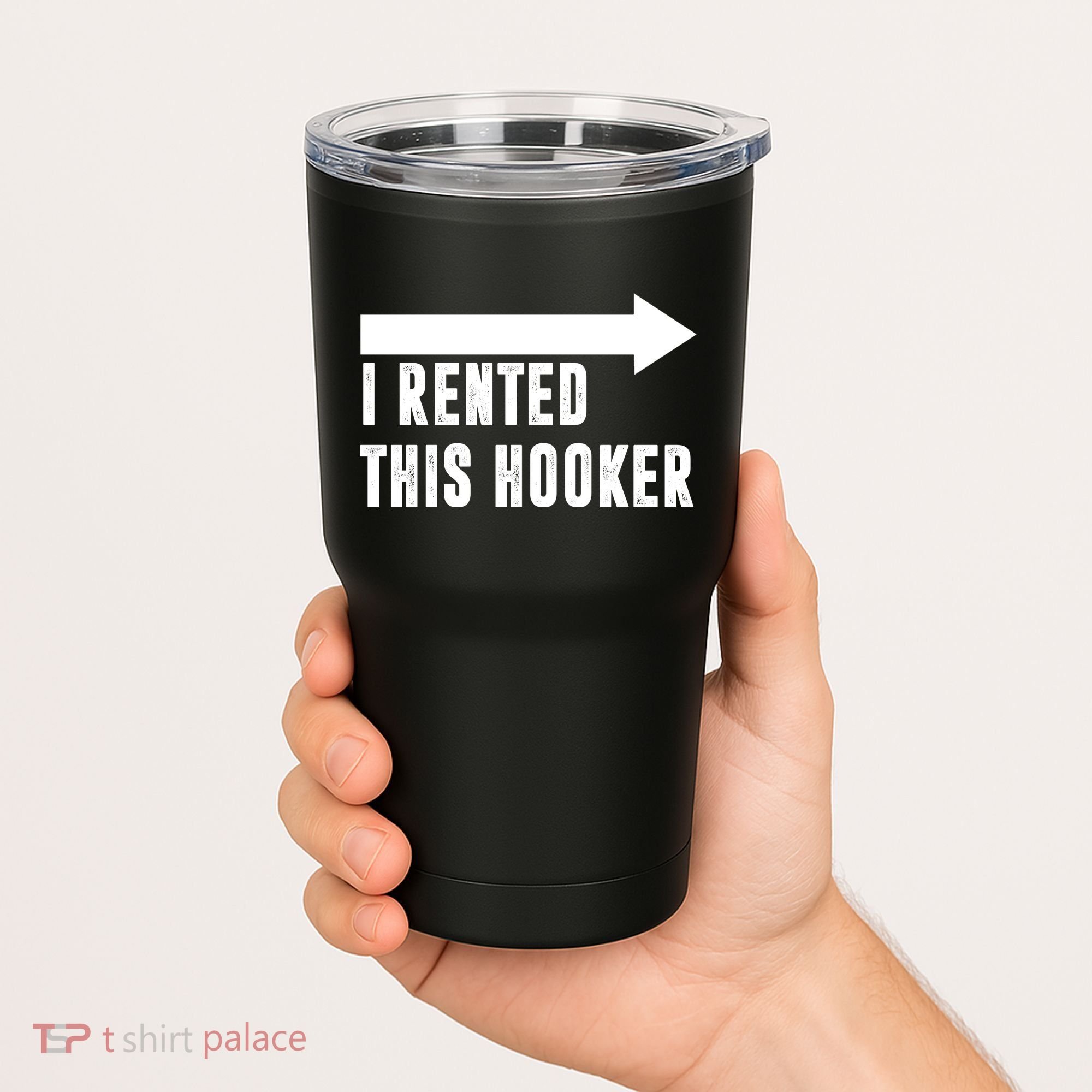 I Rented This Hooker Funny Tumbler