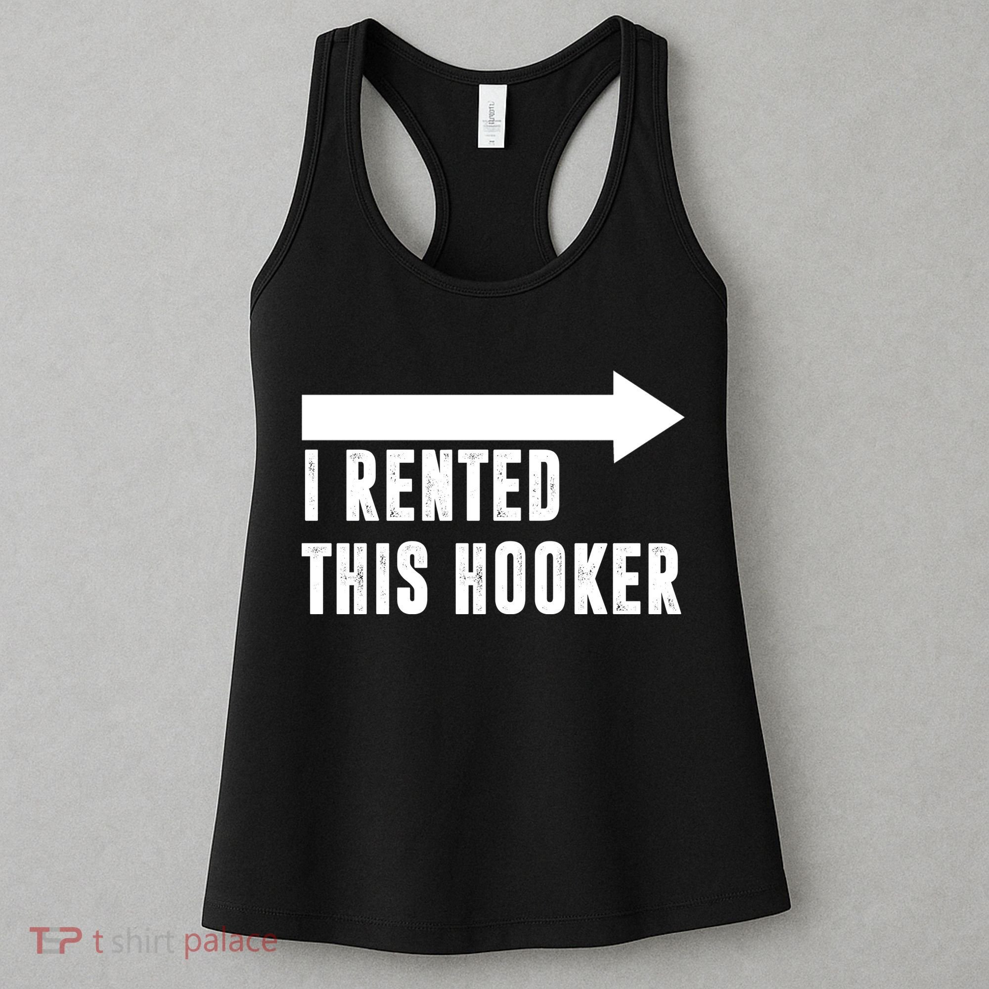 I Rented This Hooker Funny Women's Tank Top