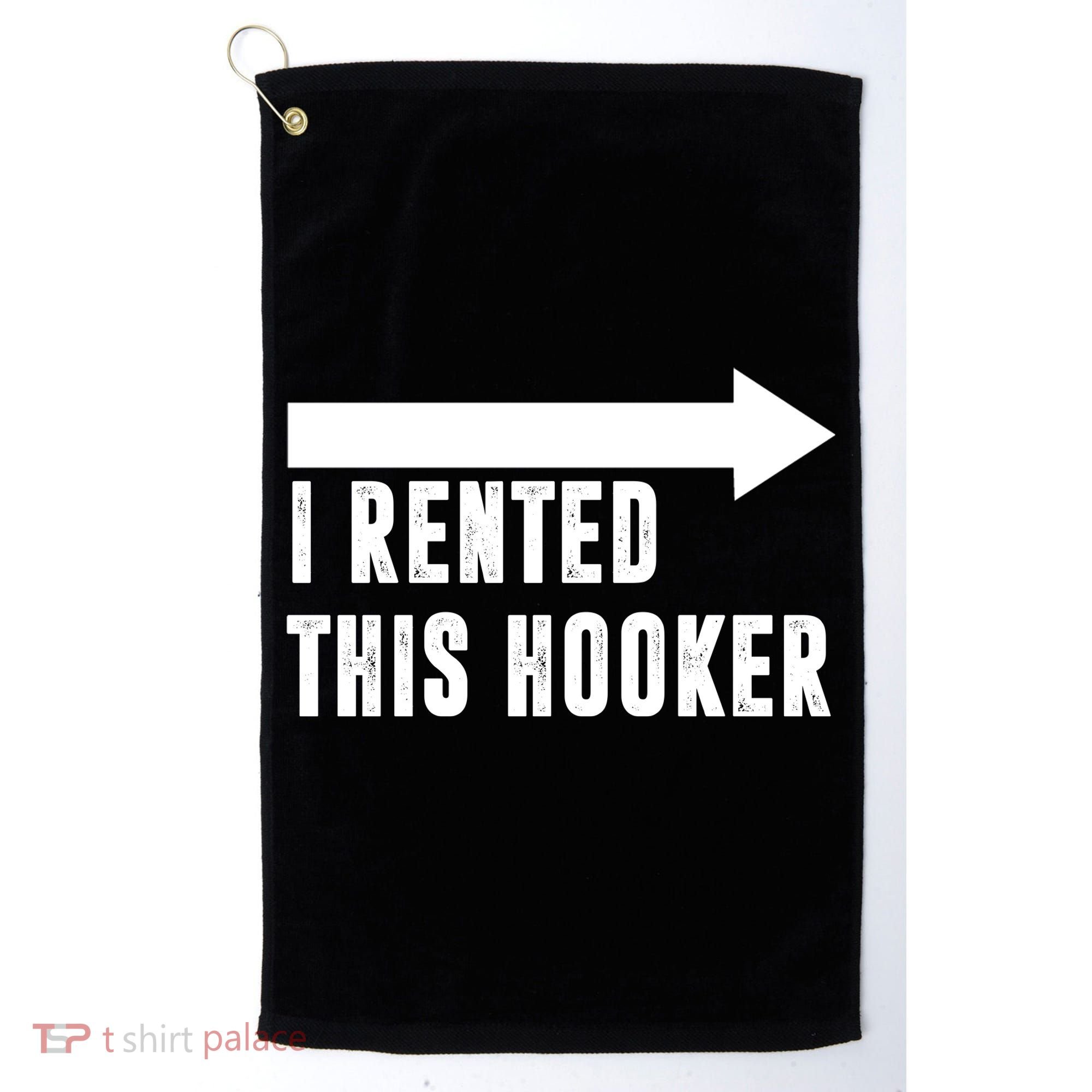 I Rented This Hooker Funny Golf Towel