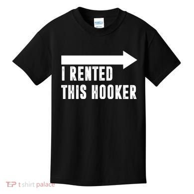 I Rented This Hooker Funny Kids T-Shirt