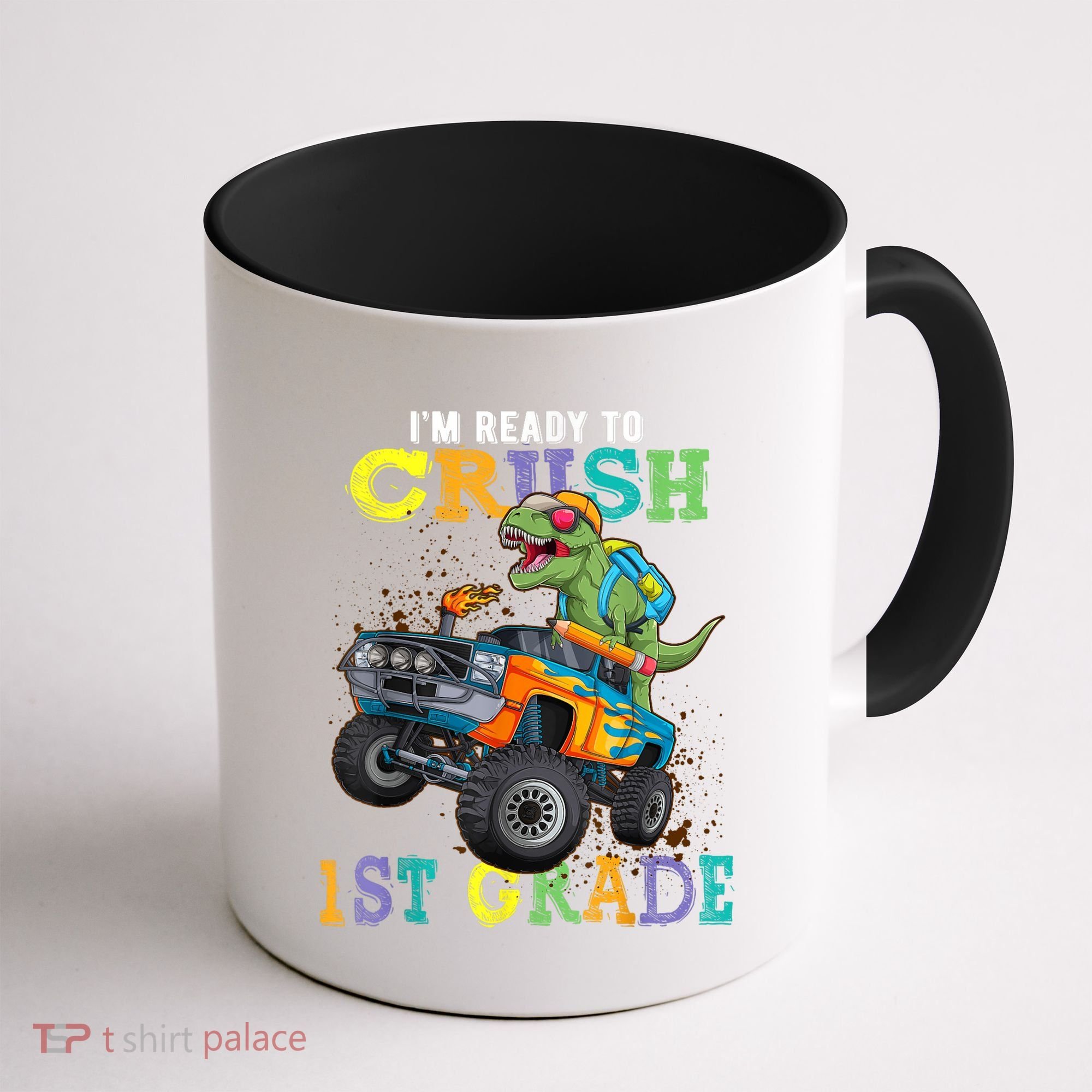 Im Ready To Crush 1st Grade Dinosaur T Rex Back To School Coffee Mug