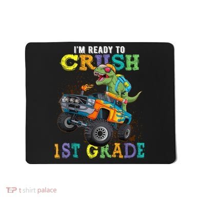 Im Ready To Crush 1st Grade Dinosaur T Rex Back To School Mousepad