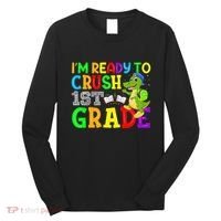 I'm Ready To Crush 1st Grade Truck Dinosaur Back To School Long Sleeve Shirt thumb 0