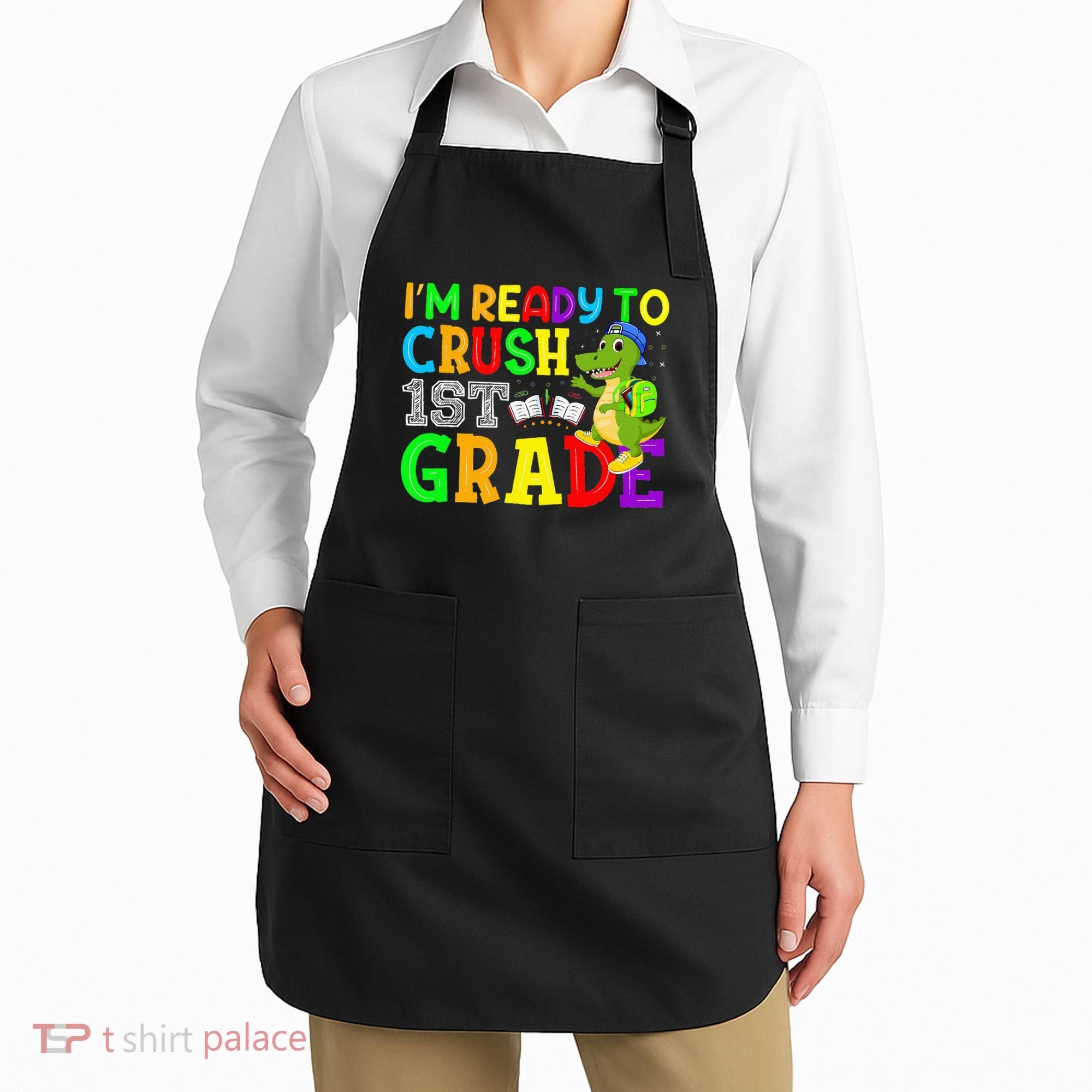 I'm Ready To Crush 1st Grade Truck Dinosaur Back To School Apron