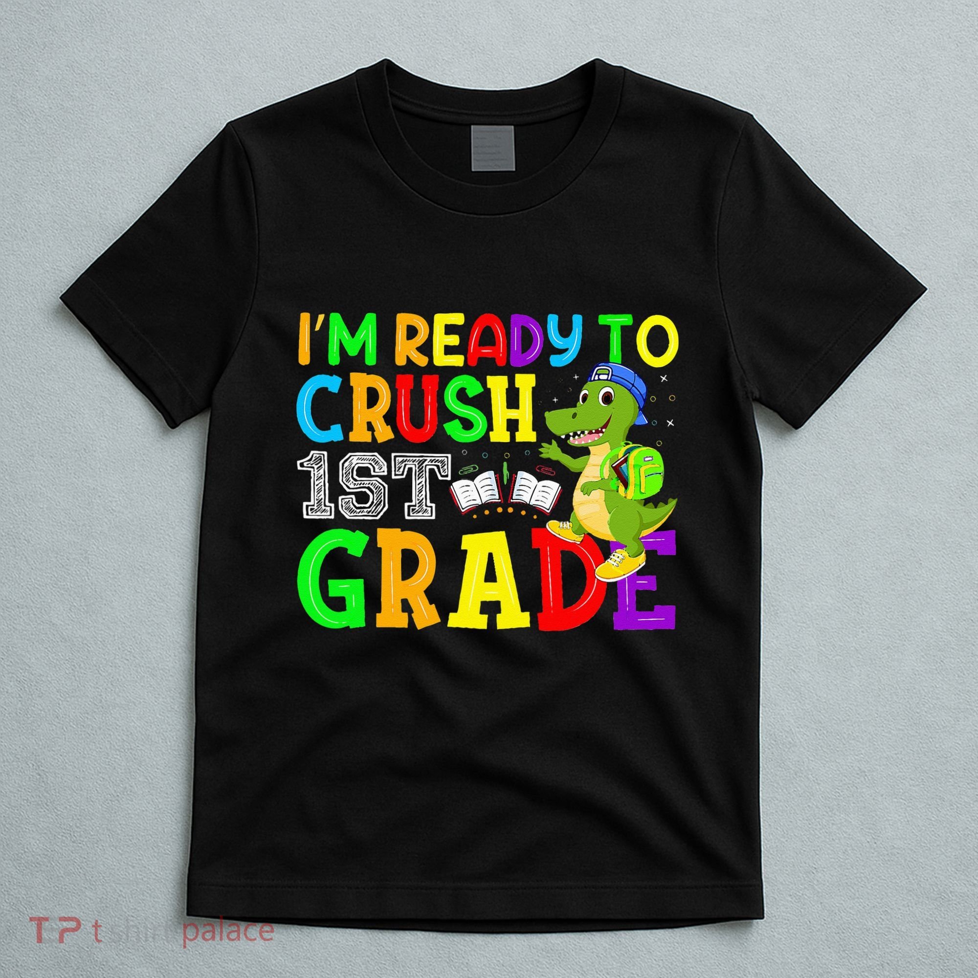 I'm Ready To Crush 1st Grade Truck Dinosaur Back To School T-Shirt