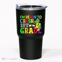 I'm Ready To Crush 1st Grade Truck Dinosaur Back To School Tumbler thumb 0