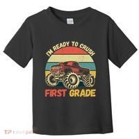 I`m Ready To Crush First Grade First Day Of First Grade Kids Toddler T-Shirt thumb 0
