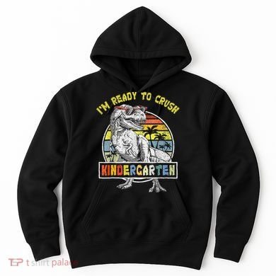 I'm Ready To Crush Kindergarten Dinosaur Back To School Hoodie