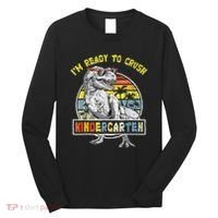 I'm Ready To Crush Kindergarten Dinosaur Back To School Long Sleeve Shirt thumb 0