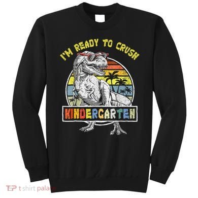 I'm Ready To Crush Kindergarten Dinosaur Back To School Sweatshirt