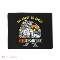 I'm Ready To Crush Kindergarten Dinosaur Back To School Mousepad thumb 0