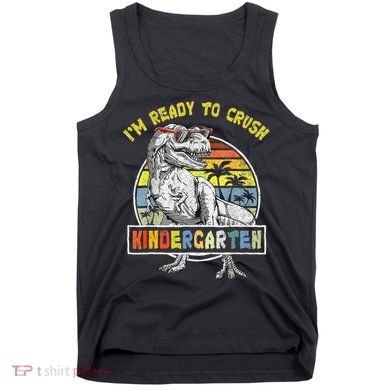 I'm Ready To Crush Kindergarten Dinosaur Back To School Tank Top