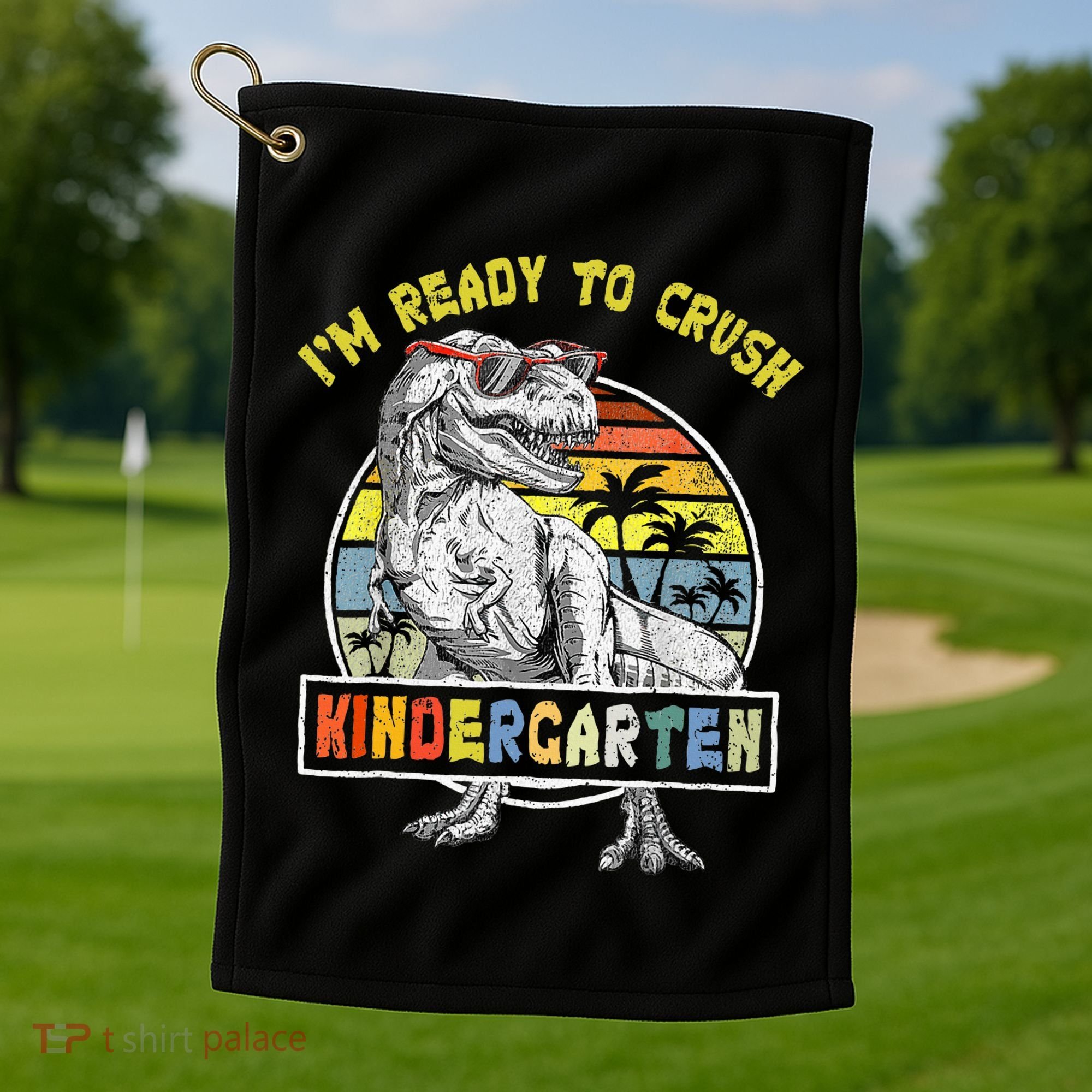 I'm Ready To Crush Kindergarten Dinosaur Back To School Golf Towel