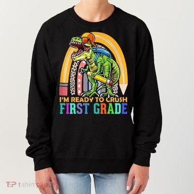 I'm Ready To Crush 1st Grade Dinosaur Back To School Women's Sweatshirt