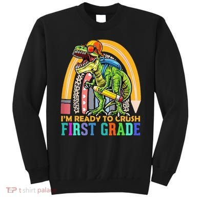 I'm Ready To Crush 1st Grade Dinosaur Back To School Sweatshirt