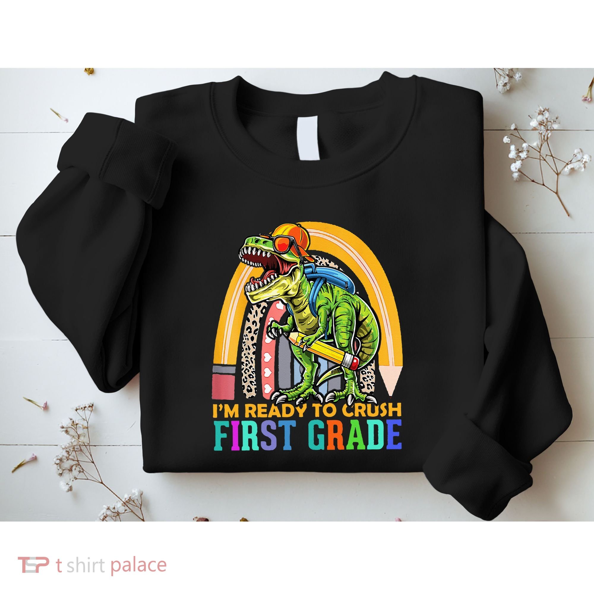 I'm Ready To Crush 1st Grade Dinosaur Back To School Sweatshirt