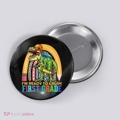 I'm Ready To Crush 1st Grade Dinosaur Back To School Button