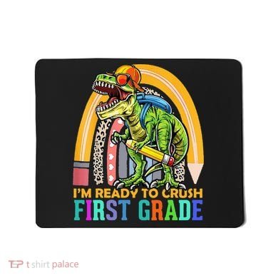 I'm Ready To Crush 1st Grade Dinosaur Back To School Mousepad