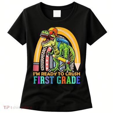 I'm Ready To Crush 1st Grade Dinosaur Back To School Women's T-Shirt
