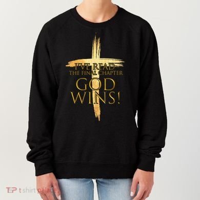I've Read The Final Chapter God Wins Women's Sweatshirt