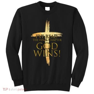 I've Read The Final Chapter God Wins Sweatshirt