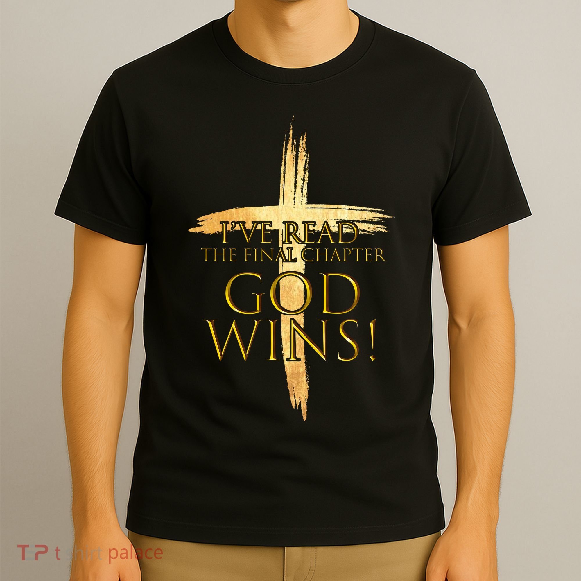 I've Read The Final Chapter God Wins T-Shirt
