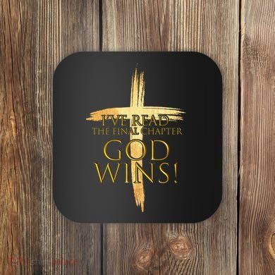 I've Read The Final Chapter God Wins Coaster