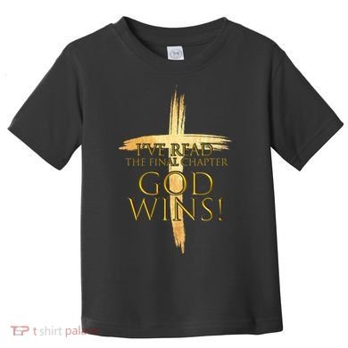 I've Read The Final Chapter God Wins Toddler T-Shirt